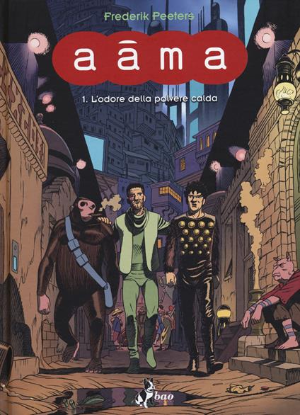 L'odore della polvere calda. Aâma. Vol. 1 - Frederik Peeters - copertina