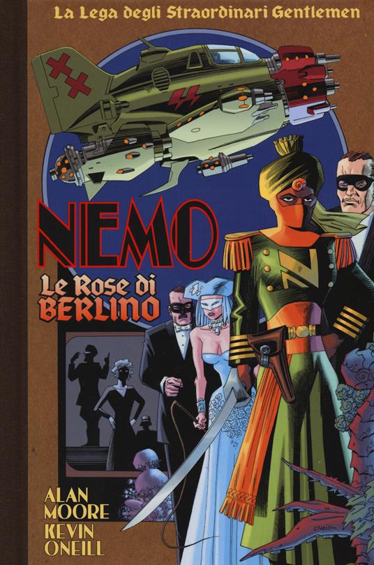 Le rose di Berlino. Nemo. La lega degli straordinari gentlemen - Alan Moore,Kevin O'Neill - copertina