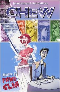 Ricette di famiglia. Chew. Vol. 8 - John Layman,Rob Guillory - 3