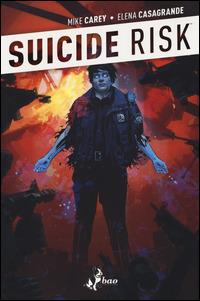 Situazione da incubo. Suicide Risk. Vol. 2 - Mike Carey,Elena Casagrande,Joëlle Jones - copertina