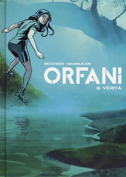 Verità. Orfani. Vol. 3 - Roberto Recchioni,Emiliano Mammucari - copertina