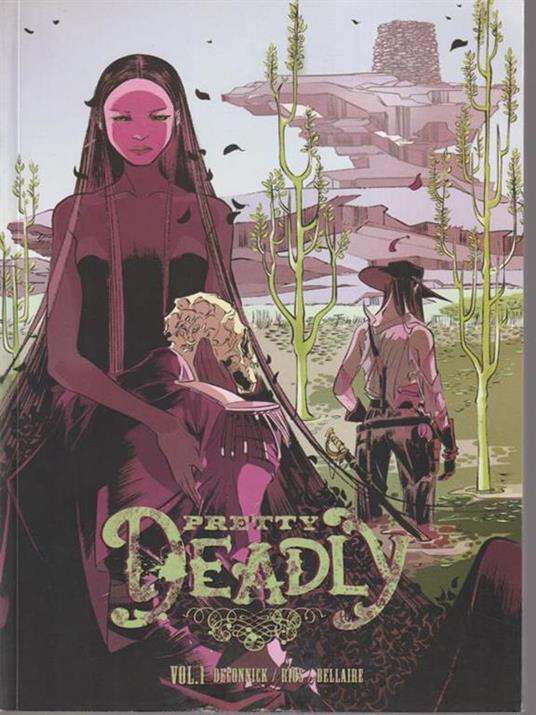 Pretty deadly. Vol. 1 - Kelly Sue DeConnick,Emma Rios - copertina