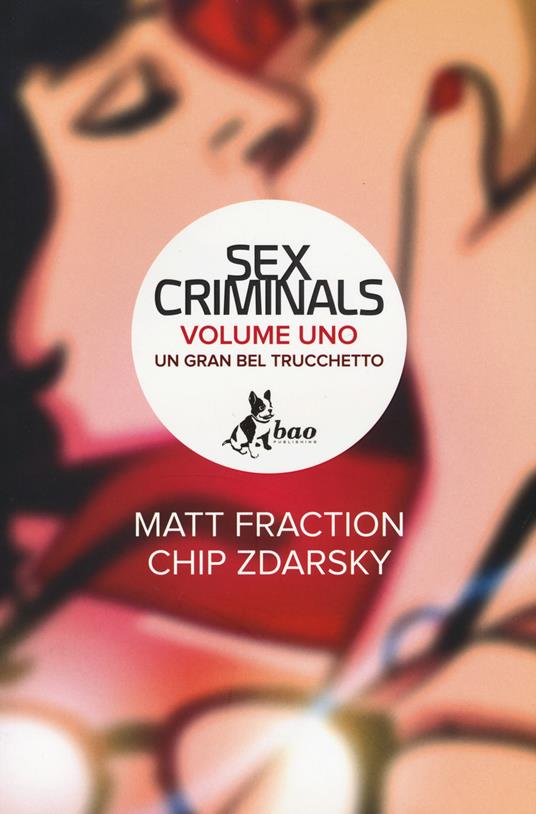 Un gran bel trucchetto. Sex criminals. Vol. 1 - Matt Fraction,Chip Zdarsky - copertina