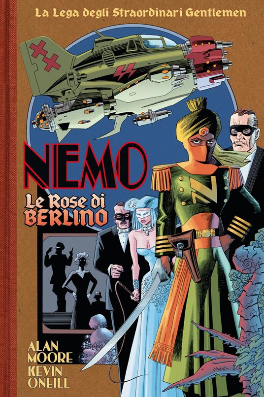 Le rose di Berlino. Nemo. La lega degli straordinari gentlemen - Alan Moore,Kevin O'Neill,Michele Foschini - ebook