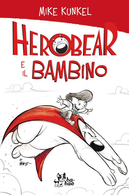 Herobear e il bambino - Mike Kunkel,Leonardo Favia - ebook