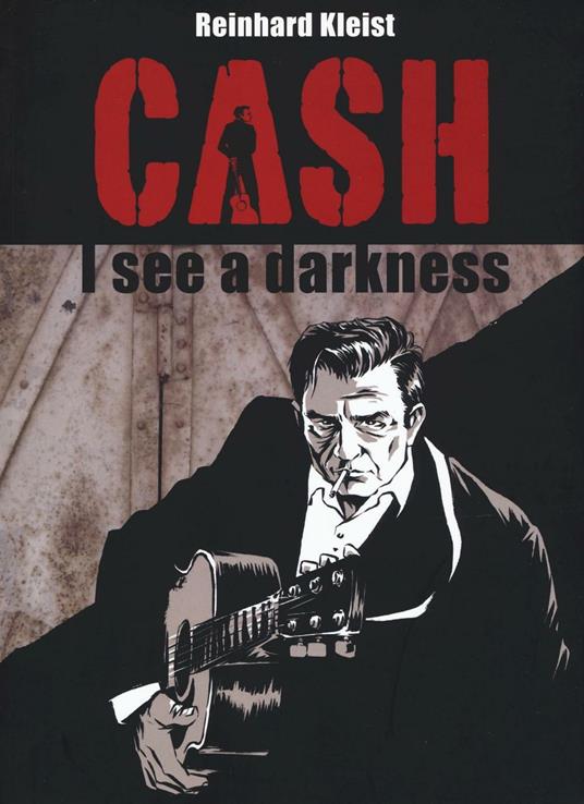 Cash. I see a darkness - Reinhard Kleist - copertina