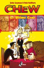 Le ultime cene. Chew. Vol. 11
