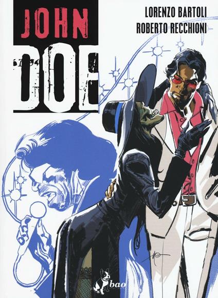 John Doe. Vol. 3 - Lorenzo Bartoli,Roberto Recchioni - copertina