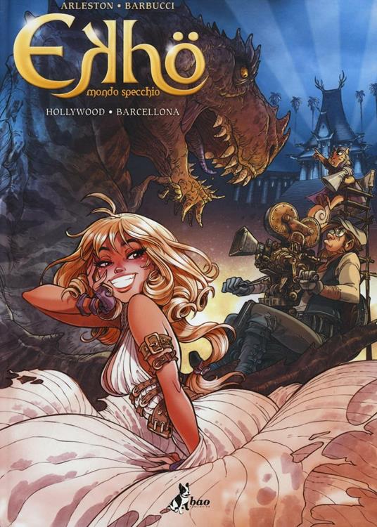Ekhö. Mondo specchio. Hollywood. Barcellona - Christophe Arleston,Alessandro Barbucci - copertina
