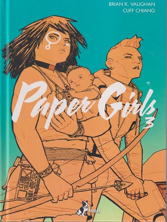 Paper girls. Vol. 3 - Brian K. Vaughan,Cliff Chiang - 2