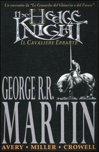 The hedge knight. Il cavaliere errante - George R. R. Martin,Ben Avery,Mike Miller - copertina
