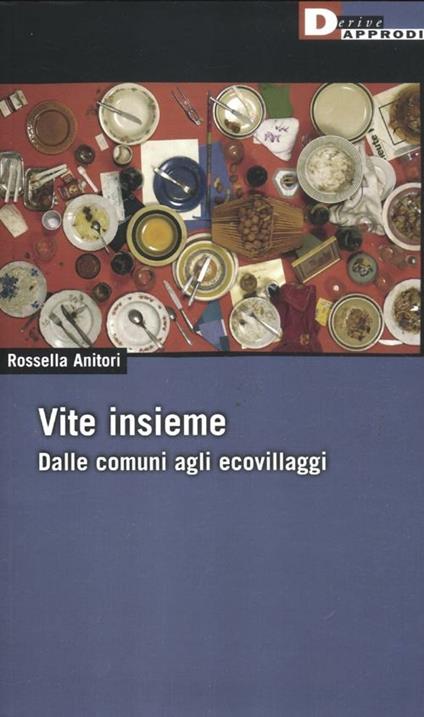 Vite insieme. Dalle comuni agli ecovillaggi - Rossella Anitori - copertina