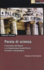 Parola di scienza. Il terremoto dell'Aquila e la Commissione Grandi Rischi. Un'analisi antropologica