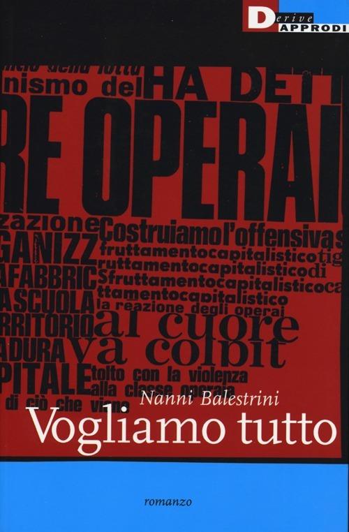 Vogliamo tutto - Nanni Balestrini - copertina