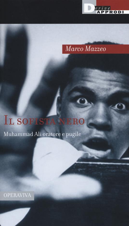 Il sofista nero: Muhammad Ali oratore e pugile - Marco Mazzeo - copertina