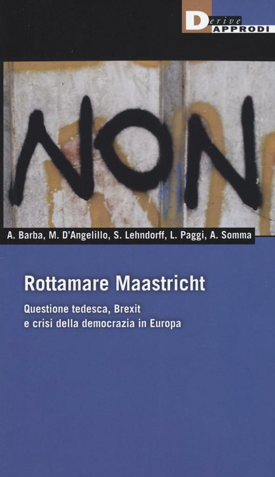 Rottamare Masstricht. Questione tedesca, Brexit e crisi della democrazia in Europa - copertina
