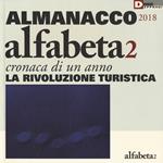 Alfabeta2. Almanacco 2018. Cronaca di un anno. La rivoluzione turistica