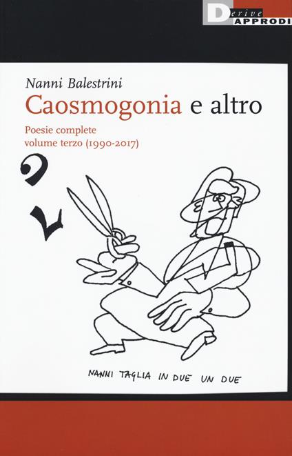 Caosmogonia e altro. Poesie complete. Vol. 3: (1990-2017). - Nanni Balestrini - copertina