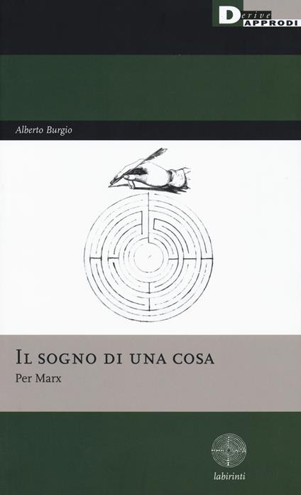 Il sogno di una cosa. Per Marx - Alberto Burgio - copertina