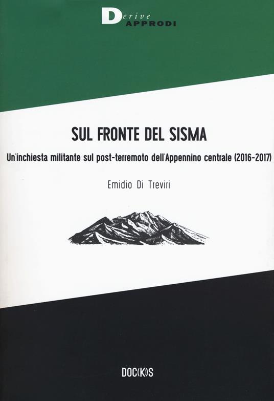 Sul fronte del sisma. Un'inchiesta militante sul post-terremoto dell'Appennino centrale (2016-2017) - Emidio Di Treviri - copertina