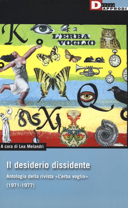 Il desiderio dissidente. Antologia della rivista «L'Erba voglio» (1971-1977) - copertina