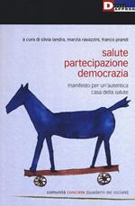 Salute, partecipazione, democrazia. Manifesto per un'autentica casa della salute