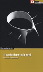 Il capitalismo odia tutti. Fascismo o rivoluzione