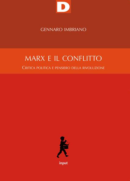 Marx e il conflitto. Critica politica e pensiero della rivoluzione - Gennaro Imbriano - copertina