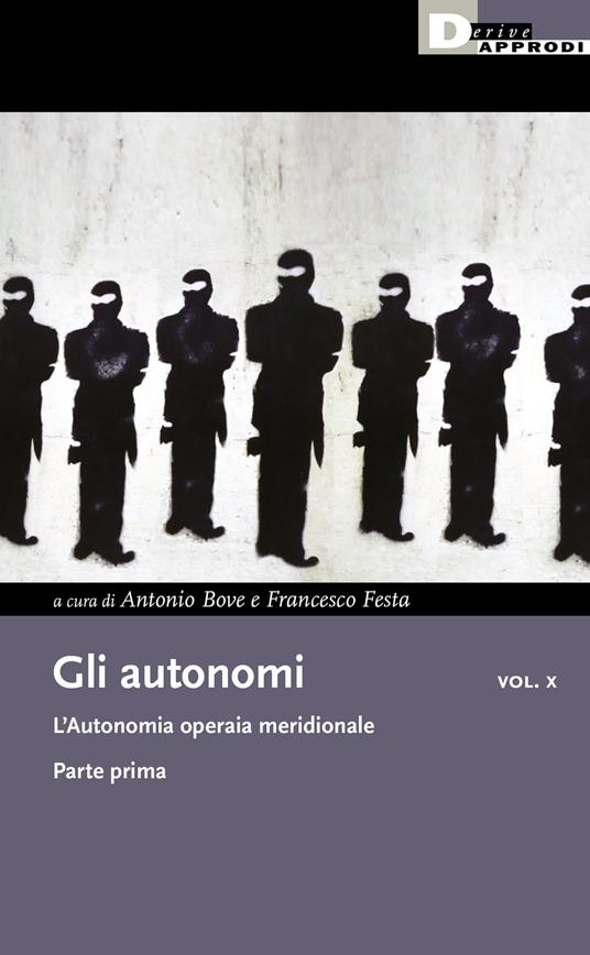 Gli autonomi. Vol. 10\1: L'autonomia operaia meridionale, L'. - copertina