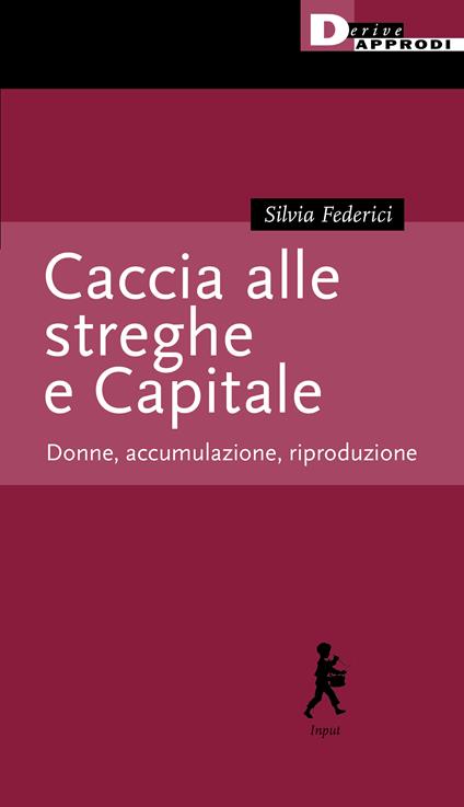 Caccia alle streghe e Capitale. Donne, accumulazione, riproduzione - Silvia Federici - copertina