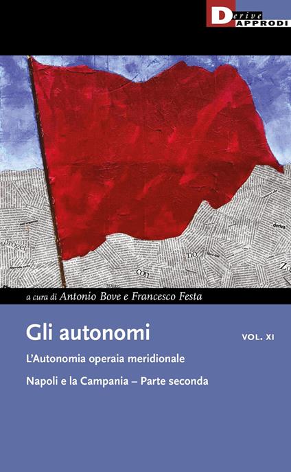 Gli autonomi. Vol. 11/2: L' autonomia operaia meridionale. Napoli e la Campania - copertina