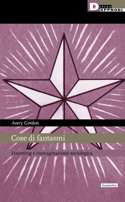 Cose di fantasmi. Haunting e immaginazione sociologica - Avery F. Gordon - copertina