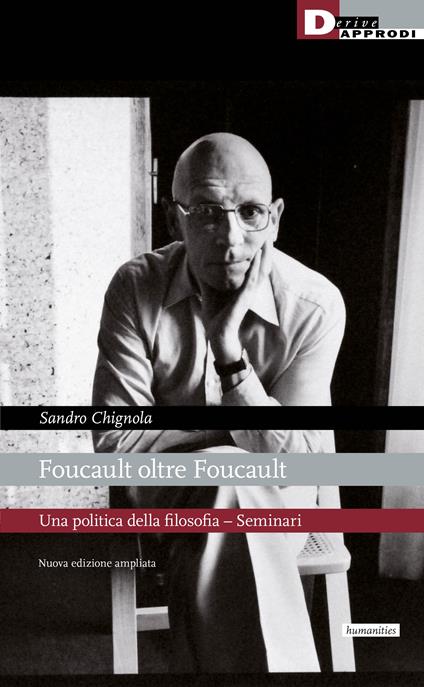 Foucault oltre Foucault. Una politica della filosofia. Seminari - Sandro Chignola - copertina