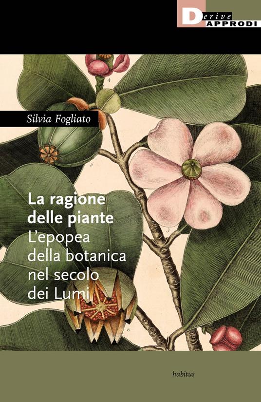La ragione delle piante. L'epopea della botanica nel secolo dei Lumi - Silvia Fogliato - copertina