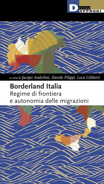 Borderland Italia. Regime di frontiera e autonomia delle migrazioni - copertina