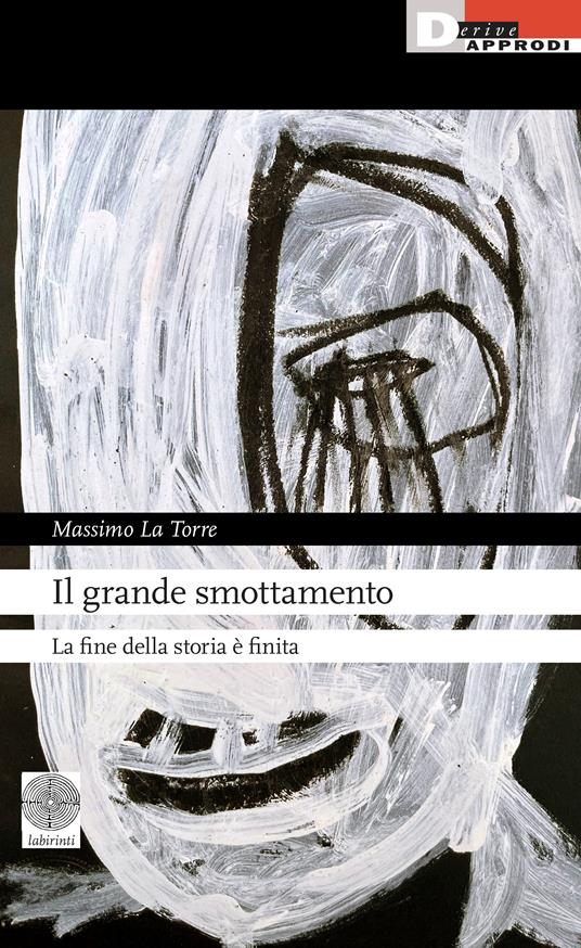 Il grande smottamento. La fine della fine della storia - Massimo La Torre - copertina