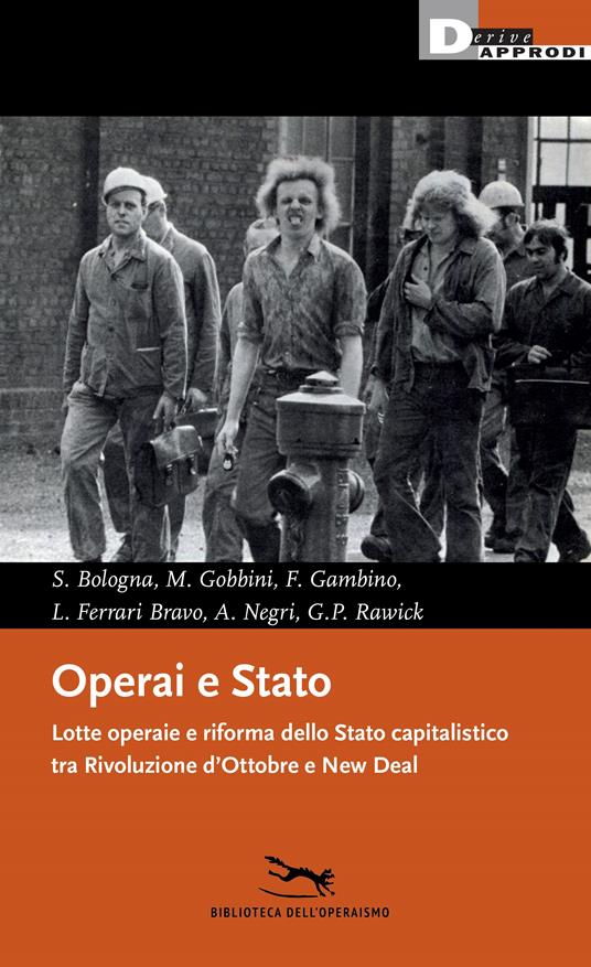Operai e Stato. Lotte operaie e riforma dello Stato capitalistico tra Rivoluzione d’Ottobre e New Deal - copertina