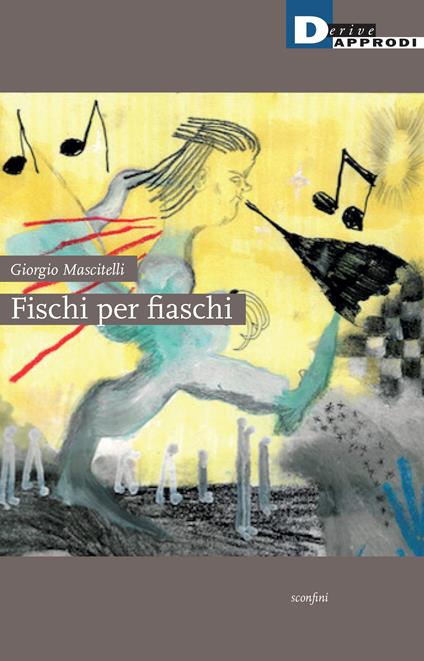Fischi per fiaschi - Giorgio Mascitelli - copertina