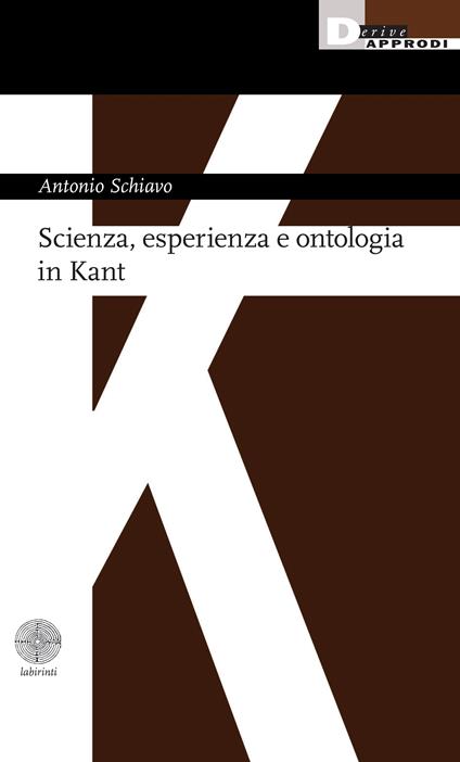 Scienza, esperienza e ontologia in Kant - Antonio Schiavo - copertina