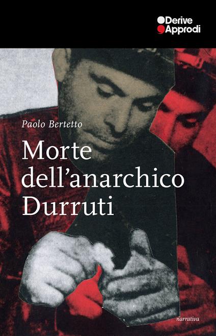 Morte dell'anarchico Durruti - Paolo Bertetto - copertina