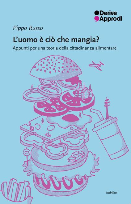 L'uomo è ciò che mangia? Appunti per una teoria della cittadinanza alimentare - Pippo Russo - copertina