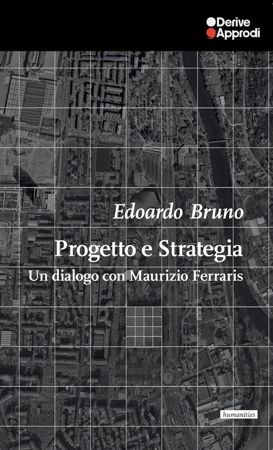 Progetto e Strategia. Un dialogo con Maurizio Ferraris - Edoardo Bruno - copertina