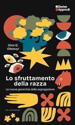 Lo sfruttamento della razza. Le nuove gerarchie della segregazione
