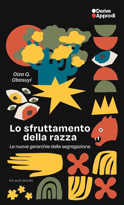 Lo sfruttamento della razza. Le nuove gerarchie della segregazione - Oiza Queens Day Obasuyi - copertina