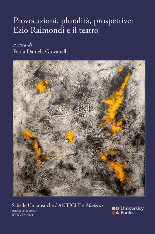 Schede umanistiche. Antichi e moderni. Nuova serie (2024). Vol. 2: Provocazioni, pluralità, prospettive: Ezio Raimondi e il teatro - copertina