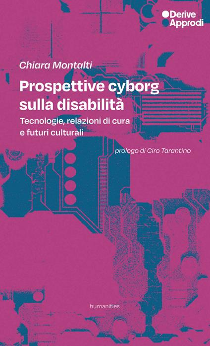 Prospettive cyborg sulla disabilità. Tecnologie, relazioni di cura e futuri culturali - Chiara Montalti - copertina