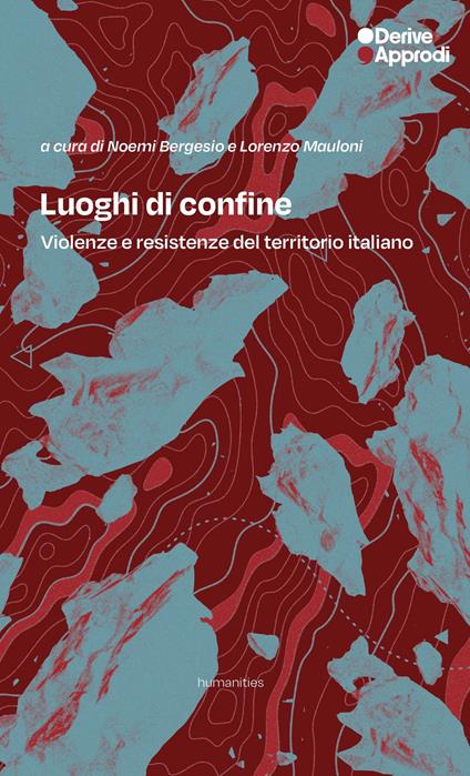 Luoghi di confine. Violenze e resistenze del territorio italiano - copertina
