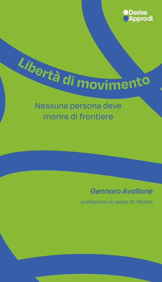 Libertà di movimento. Nessuna persona deve morire di frontiere - Gennaro Avallone - copertina