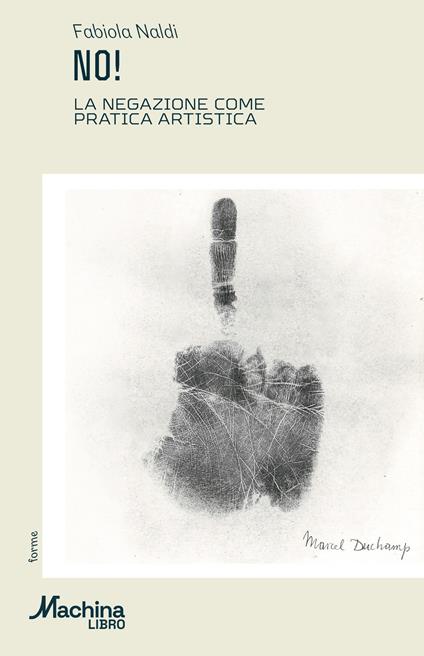 No! La negazione come pratica artistica - Fabiola Naldi - copertina