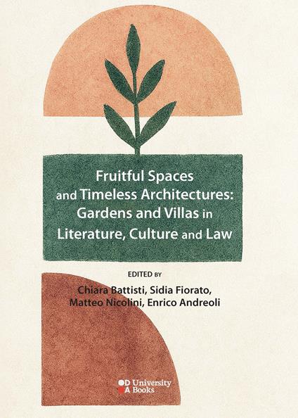 Fruitful spaces and timeless architectures: gardens and villas in literature, culture and law - copertina